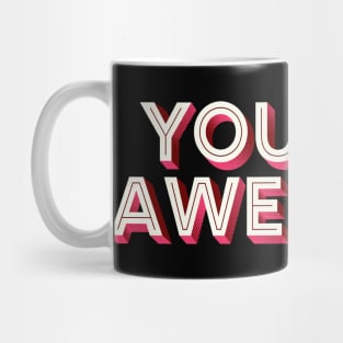 You Are Awesome  ///// Retro Typography Design Mug